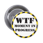 WTF Moment in Progress Pin