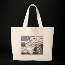WTF Mount Rushmore by Yes Politics Suck bags