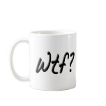 Wtf Coffee Mugs