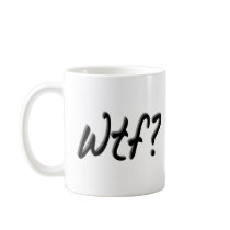 Wtf Coffee Mugs