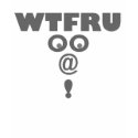 WTF R U Looking At! t-shirts