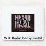 WTF Radio heavy metal mouse pad