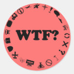 WTF ROUND STICKERS