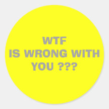 WTF                                            ... ROUND STICKER