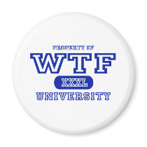 WTF University magnets by universityshirts WTF University magnets