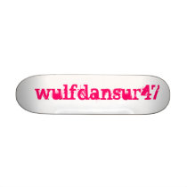 wulfdansur47 skate board! skateboards