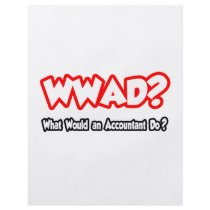WWAD...What Would an Accountant Do? Flyers