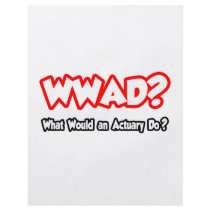 WWAD...What Would an Actuary Do? Flyer Design