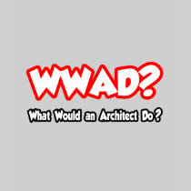 WWAD...What Would an Architect Do? Tee Shirts