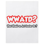 WWATD...What Would an Art Teacher Do? Flyer