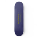 WWBDD? SKATE DECK