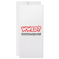 WWED...What Would an Engineer Do? Custom Rack Cards