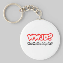 WWJD...What Would a Judge Do? Keychain