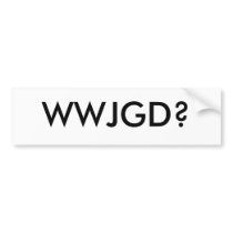 WWJGD? bumper stickers
