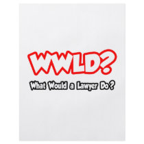 WWLD...What Would a Lawyer Do? Personalized Flyer
