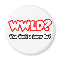 WWLD...What Would a Lawyer Do? Fridge Magnet