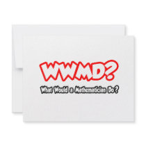 WWMD...What Would a Mathematician Do? invitations by Mathematician_Shirts WWMD...What Would a Mathematician Do? invitations