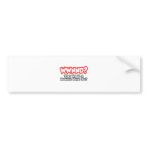 WWNND...What Would a Neonatal Nurse Do? bumper stickers
