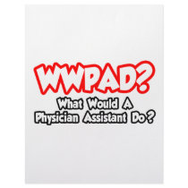 WWPAD...What Would a Phys. Assistant Do? Custom Letterhead
