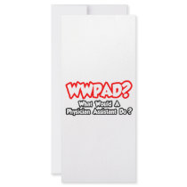 WWPAD...What Would a Phys. Assistant Do? Rack Card Template