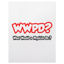 WWPD...What Would a Physicist Do? Customized Letterhead