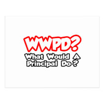 WWPD...What Would a Principal Do? postcards