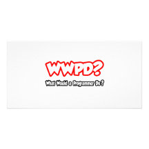 WWPD...What Would a Programmer Do? Photo Cards