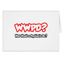 WWPD...What Would a Psychiatrist Do? cards
