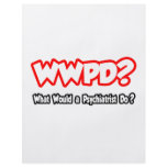 WWPD...What Would a Psychiatrist Do? Flyer