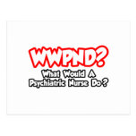 WWPND...What Would Psychiatric Nurse Do? Postcard