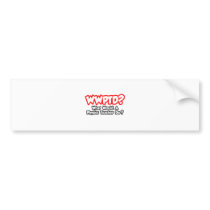 WWPTD...What Would a Physics Teacher Do? bumper stickers