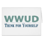 WWUD -- Think for Yourself Card
