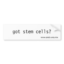 www.andy.org.mx - got stem cells? bumper stickers