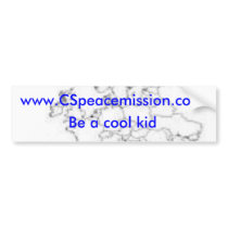 www.CSpeacemission.com, Be a cool kid bumper bumper stickers