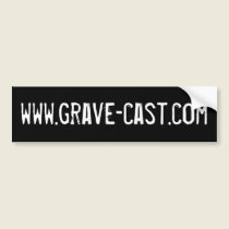 www.grave-cast.com Bumper Sticker. bumper stickers