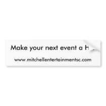 www.mitchellentertainmentsc.com, Make your next... bumper stickers