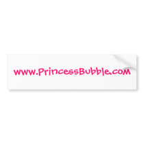www.PrincessBubble.com bumper stickers