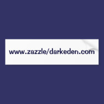 www.zazzle/darkeden.com bumper stickers