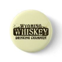 Wyoming Whiskey Drinking Champion buttons