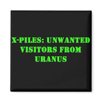 X-Piles - Unwanted visitors from Uranus. magnets by GiggleSnorts X-Piles - Unwanted visitors from Uranus. magnets