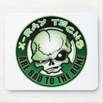 X-Ray Techs: Bad To The Bone mousepads