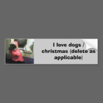 Xander Pucci 2 copy, I love dogs / christmas (d... bumper stickers