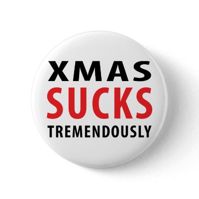 xmas_sucks_tremedously_button-p145907759795958944t5sj_400.jpg