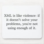 XML Is Like Violence Mousepad