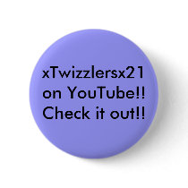 xTwizzlersx21 on YouTube!! Check it out!! buttons