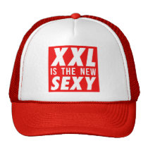 xxl is the new sexy, funny, beautiful, xxl, large, well-being, humor, lifestyle, rebellious, cap, tolerance, acceptance, sexy shape, hat, Trucker Hat with custom graphic design