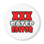 XXX Rated Editor magnets