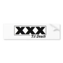XXX 'til death Bumper Sticker bumper stickers