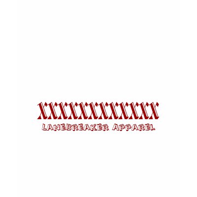XXXXXXXXXXXX, by LaneBreaker Apparel - Customized Tee Shirt by dameonedwards