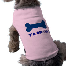 y' has a bone! for dogs dog clothes